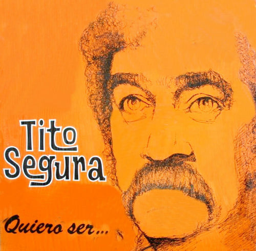 Tito Segura - Quiero ser