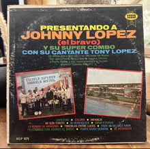 Johnny El Bravo - Presentando a JOHNNY LOPEZ (el Bravo) Y Super Combo / Tony Lopez