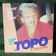 Antonio Caban Vale “El Topo” - Cantar Bien o No Cantar