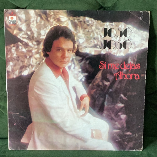 José José - Si me dejas ahora