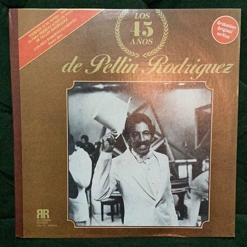 Pellin Rodriguez - Los 45 años