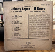 Johnny El Bravo - Presentando a JOHNNY LOPEZ (el Bravo) Y Super Combo / Tony Lopez