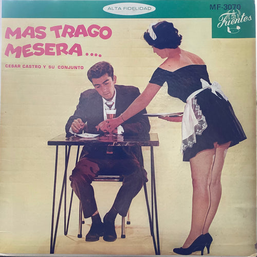 Cesar Castro y su Conjunto - Mas Trago Mesera (World)