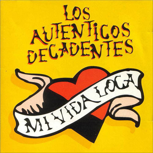 Los Autenticos Decadentes - Mi vida loca