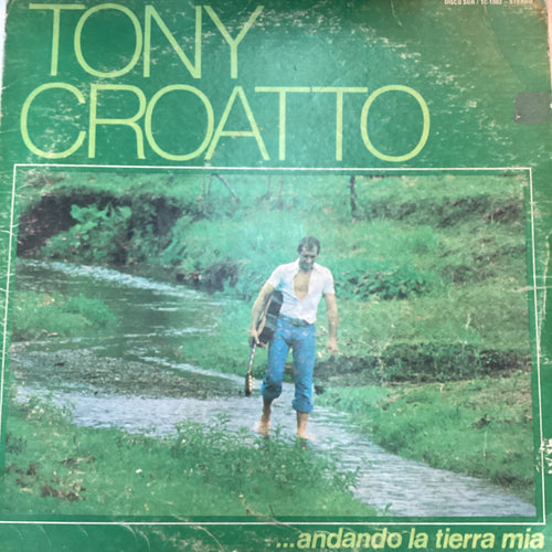 Tony Croatto - Andando La Tierra Mia