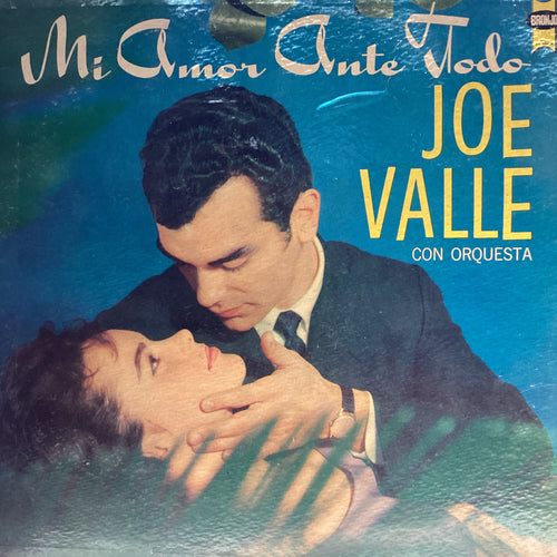 Joe Valle - Mi Amor Ante Todo