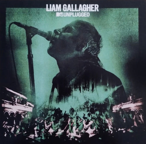 Liam Gallagher - MTV Unplugged