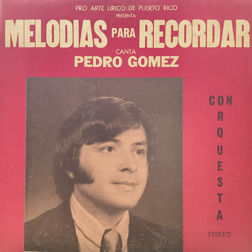 Pedro Gomez con Orquesta - Melodias Para Recordar