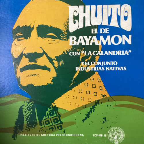 Chuito el de Bayamon con La Calandria y el Conjunto Industrias Nativas (Instituto Cultura Puetorriqueño)