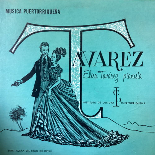 Elisa Tavarez - Musica de Manuel G Tavarez (Instituto Cultura Puetorriqueño)