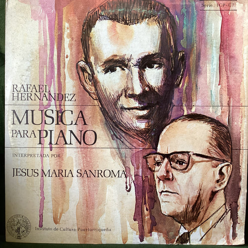 Jesus Maria Sanroma - Rafael Hernandez Musica para Piano (Instituto Cultura Puetorriqueño)