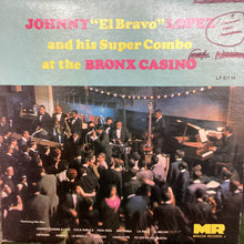 Johnny "El Bravo" Lopez and his Super Combo - At The Bronx Casino