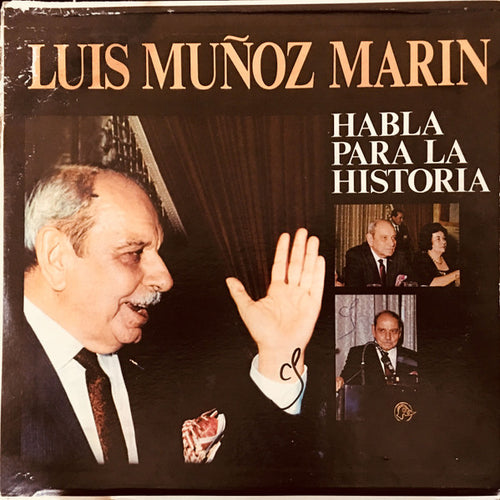 Luis Muñoz Marin – Habla Para La Historia