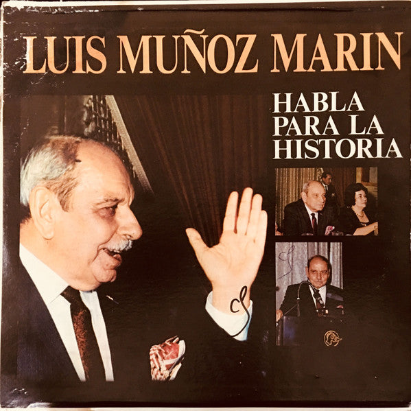 Luis Muñoz Marin – Habla Para La Historia