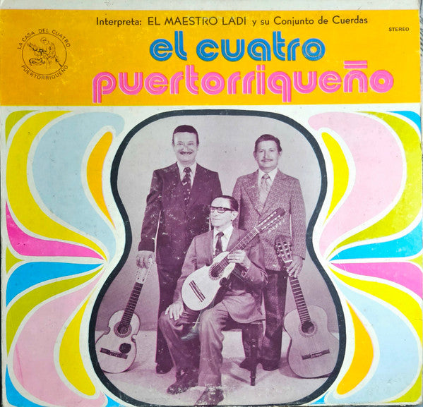 El Maestro Ladi Y Su Conjunto De Cuerdas – El Cuatro Puertorriqueño (Instituto Cultura Puetorriqueño)