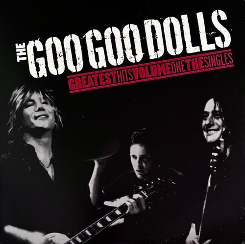 The Goo Goo Dolls - Greatest Hits Volume One: The Singles