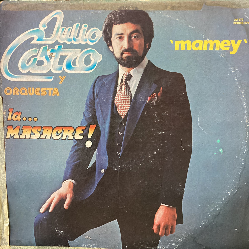Julio Castro y Orquesta - La Masacre (Mamey)