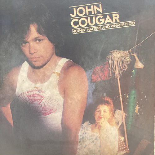 John Cougar Mellencamp - Nothin matters and what if it did