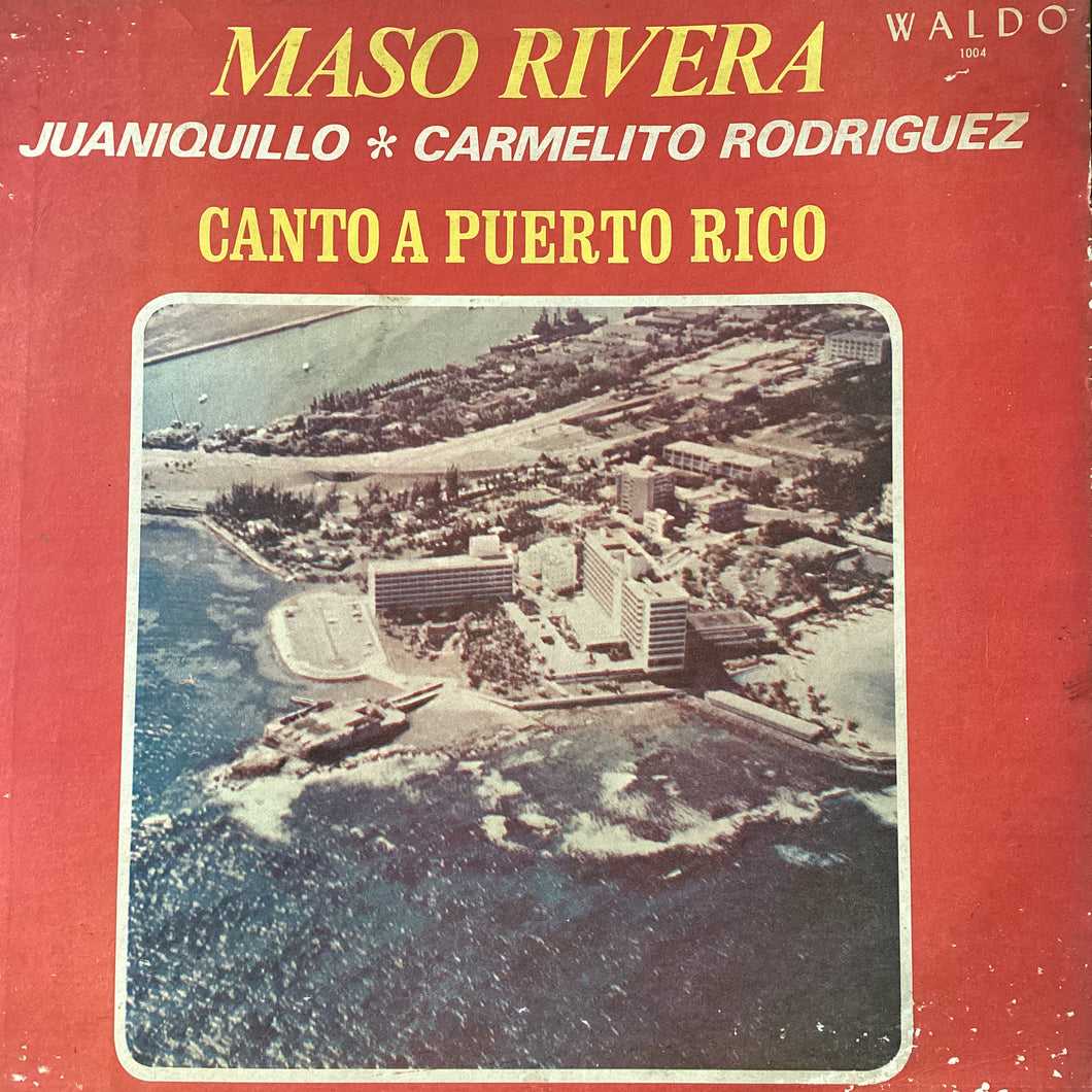 Maso Rivera / Juaniquillo / Carmelito Rodriguez - Canto a Puerto Rico