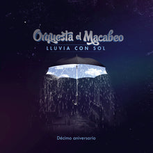 Orquesta El Macabeo - Lluvia con Sol / Decimo Aniversario (Limited Color Vinyl)