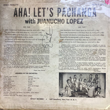 Juanucho Lopez ‎– Aha! Let's Pachanga With Juanucho Lopez