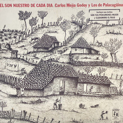 Carlos Mejía Godoy y Los De Palacagüina – El Son Nuestro De Cada Dia