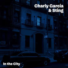 Charly Garcia & Sting – In The City
