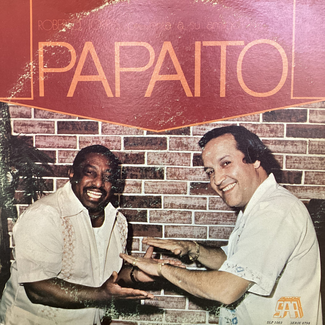 Roberto Torres, Papaito – Roberto Torres Presenta A Su Amigo Papaito