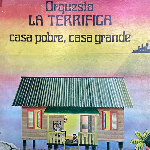 Orquesta La Terrifica - Casa Pobre, Casa Grande