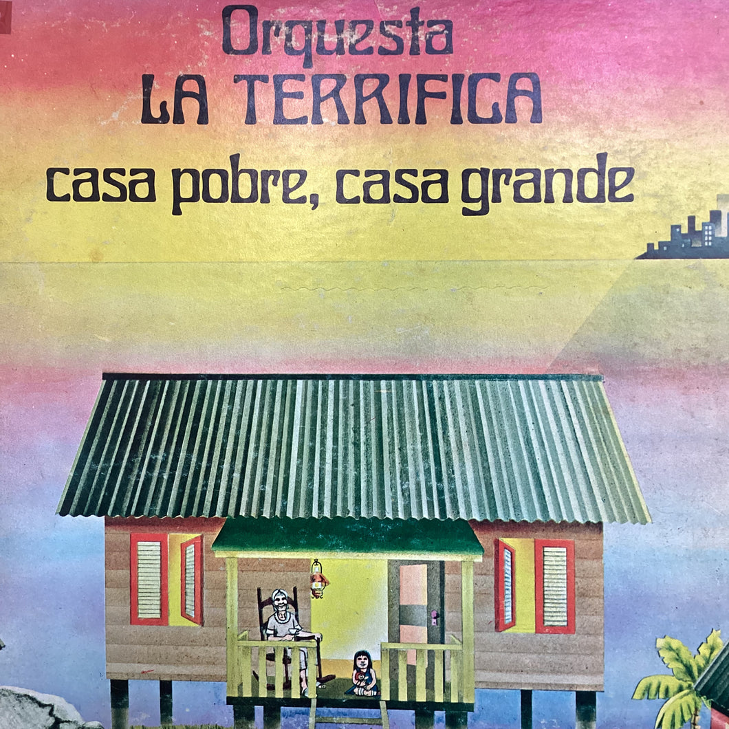 Orquesta La Terrifica - Casa Pobre, Casa Grande