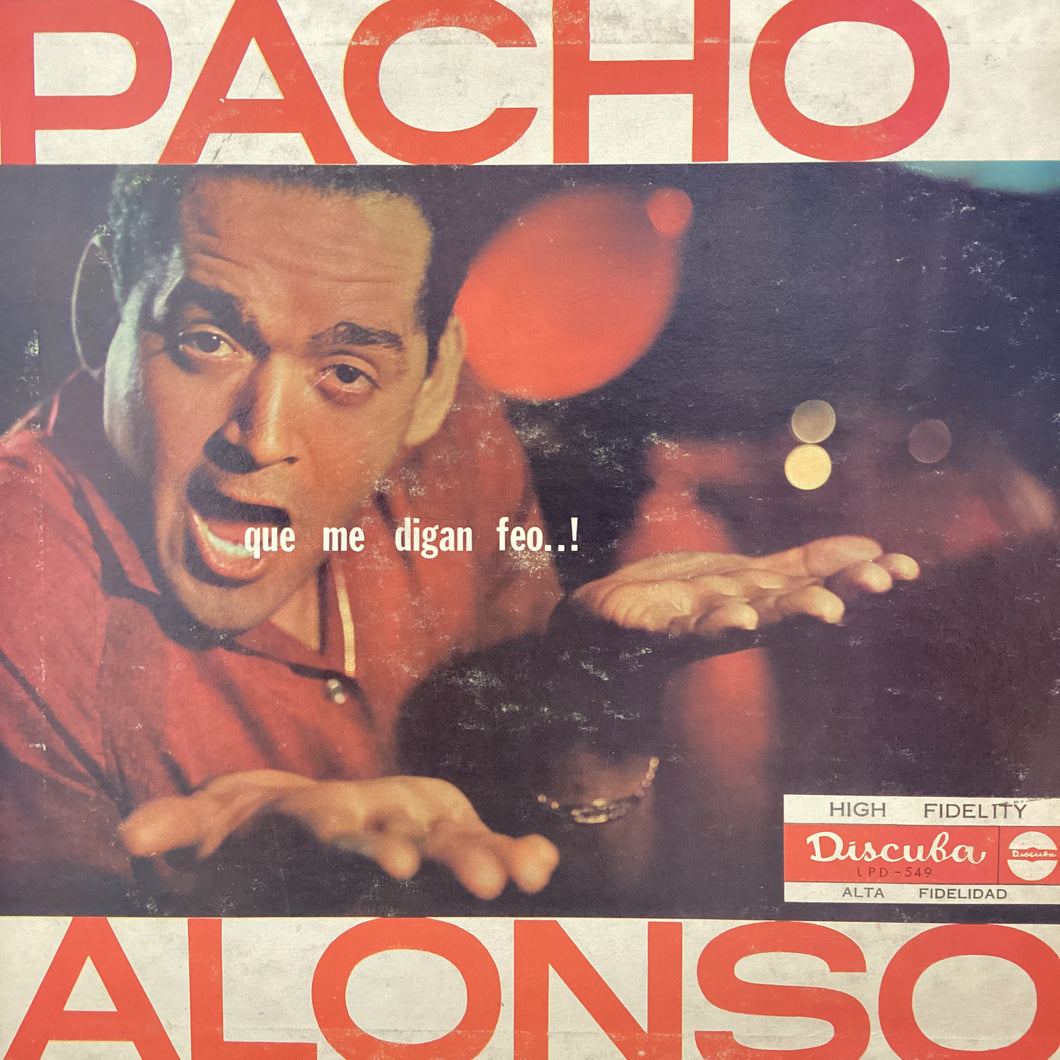 Pacho Alonso – Que Me Digan Feo..!
