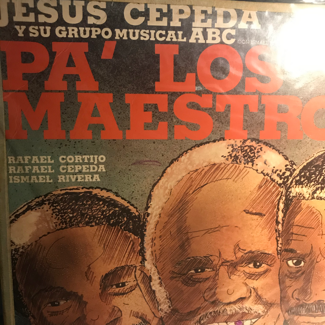 Jesus Cepeda Y Su Grupo Musical ABC Featuring Ismael Rivera (Hijo) ‎– Pa´ Los Maestros
