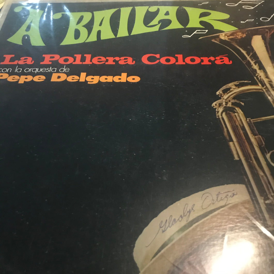 La Orquesta De Pepe Delgado ‎– A Bailar La Pollera Colora