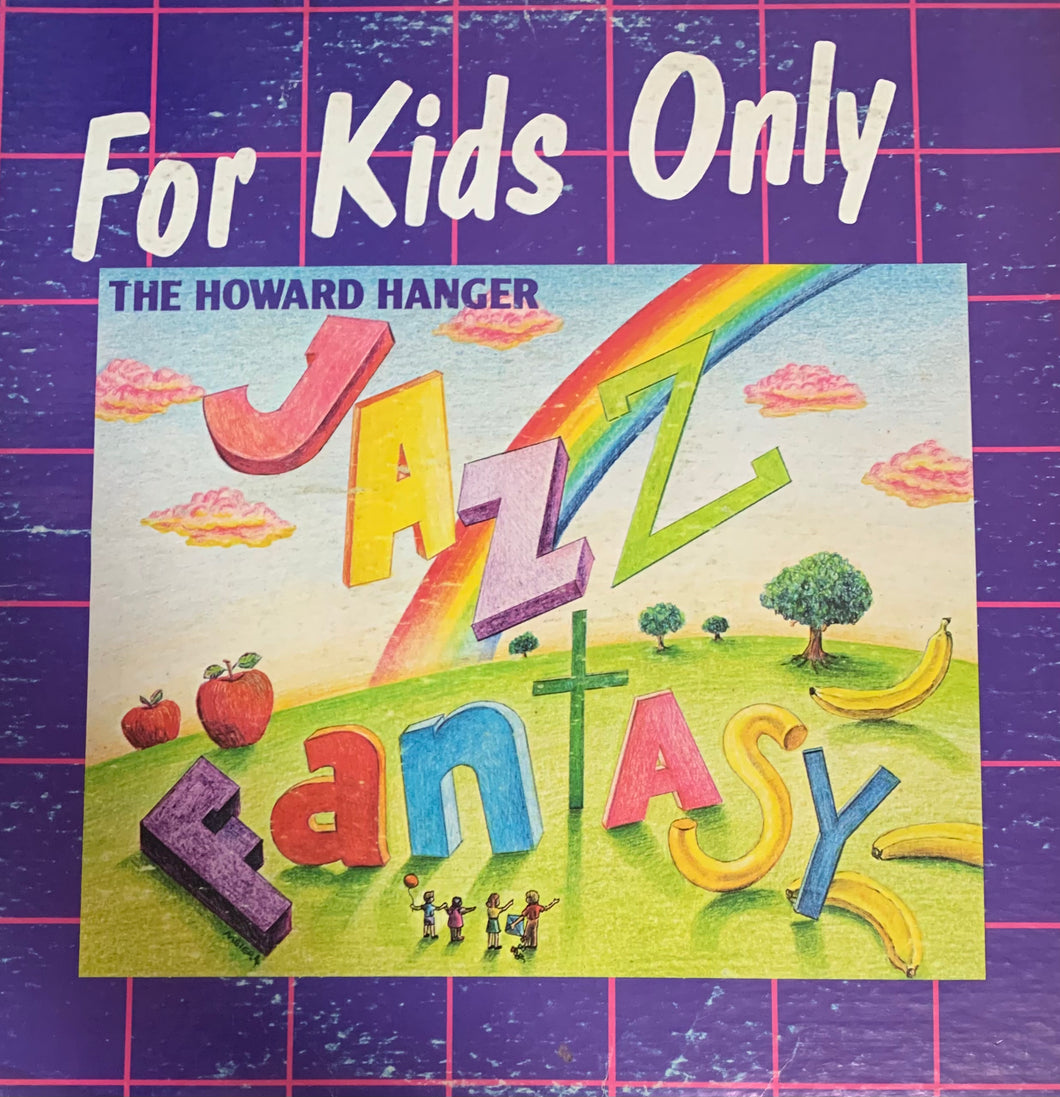 The Howard Hanger Jazz Fantasy - For Kids Only