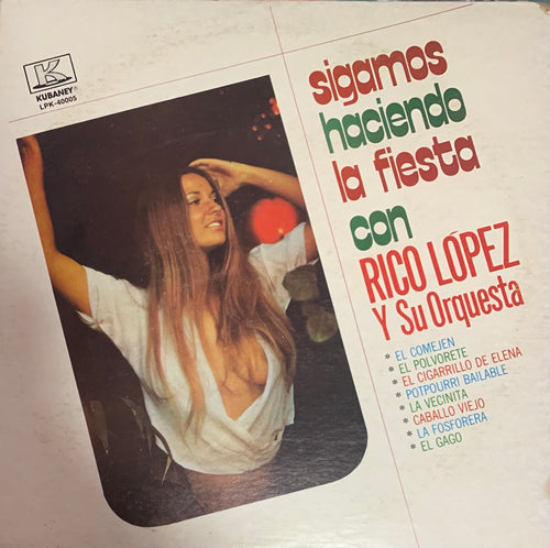 Rico López Y Su Orquesta - Sigamos Haciendo La Fiesta Con Rico López Y Su Orquesta