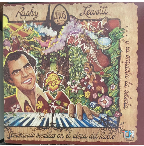 Raphy Leavitt Y Su Orquesta La Selecta - 10 Años Sembrando Semillas En El Alma Del Pueblo