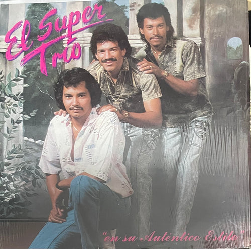 El Super Trio - En Su Auténtico Estilo