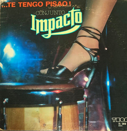 Conjunto Impacto - ...Te Tengo Pisao!