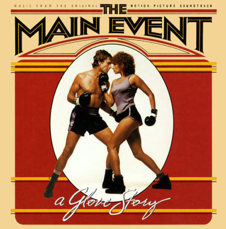 Barbra Streisand - The Main Event (A Glove Story) (Music From The Original Motion Picture Soundtrack)
