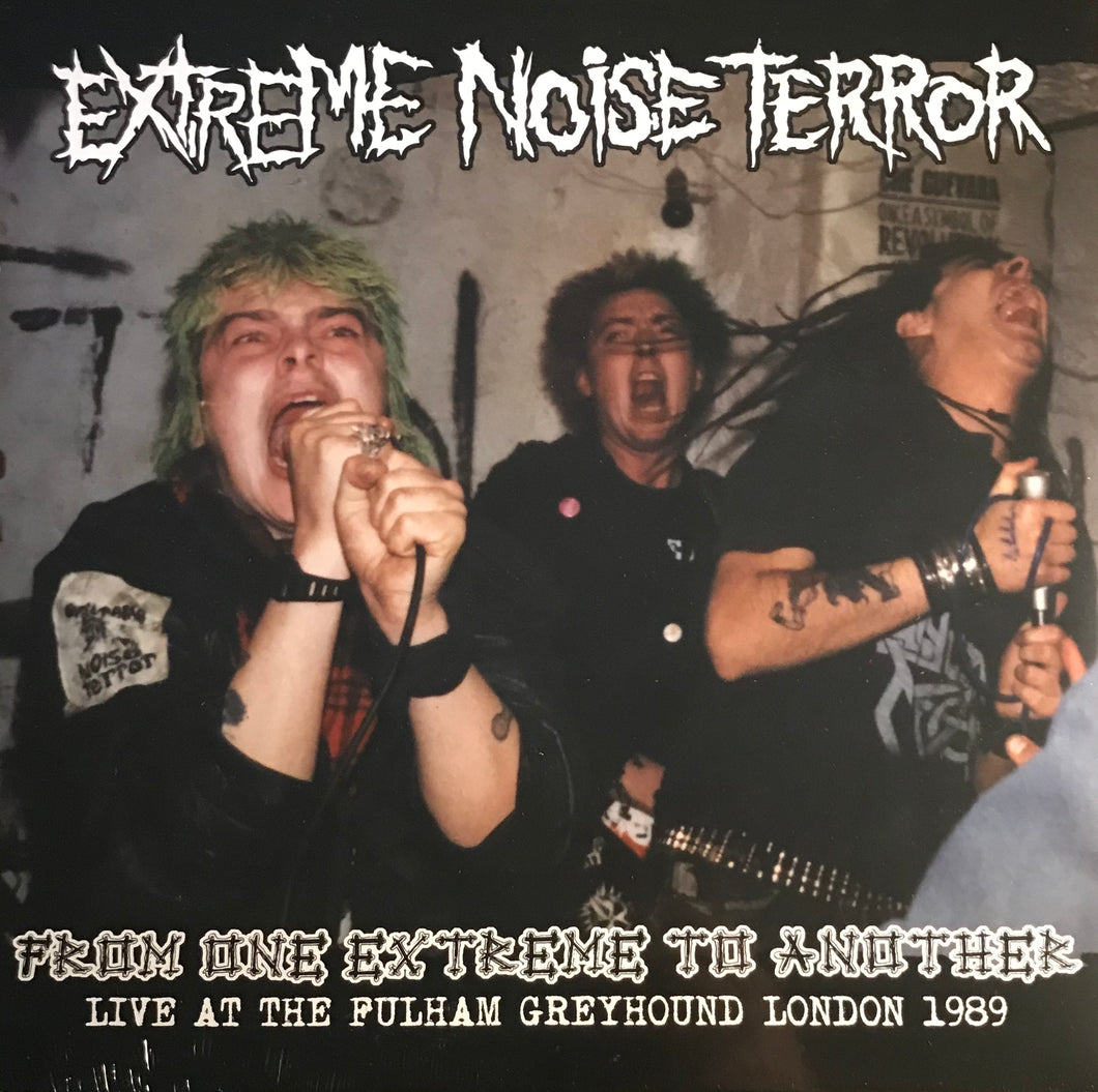 Extreme Noise Terror - From One Extreme To Another (Live At The Fulham Greyhound London 1989) - PUNK